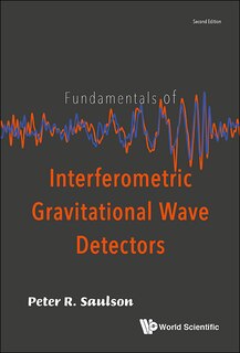 Couverture_Fundamentals Of Interferometric Gravitational Wave Detectors ()