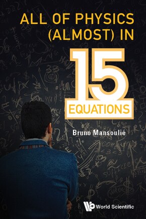 All Of Physics (almost) In 15 Equations