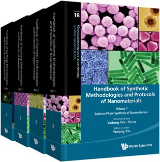 Front cover_Handbook Of Synthetic Methodologies And Protocols Of Nanomaterials (in 4 Volumes)