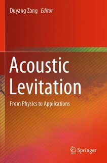 Acoustic Levitation: From Physics To Applications