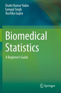 Biomedical Statistics: A Beginner's Guide