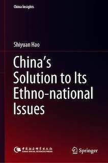 Front cover_China's Solution To Its Ethno-national Issues