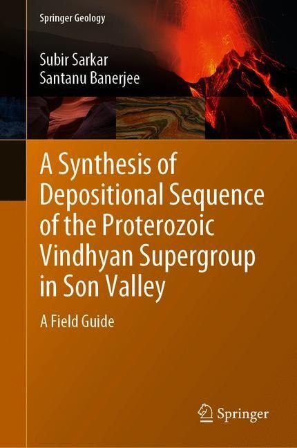 Front cover_A Synthesis Of Depositional Sequence Of The Proterozoic Vindhyan Supergroup In Son Valley