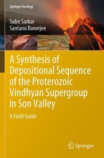 Couverture_A Synthesis of Depositional Sequence of the Proterozoic Vindhyan Supergroup in Son Valley