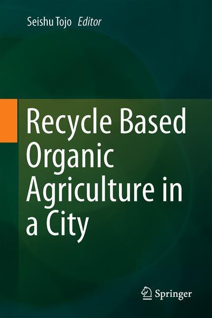 Front cover_Recycle Based Organic Agriculture In A City