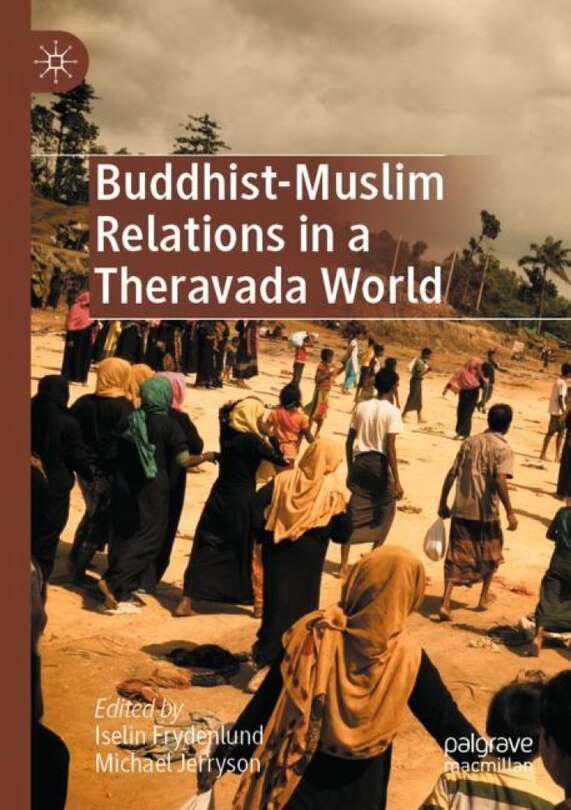 Front cover_Buddhist-Muslim Relations in a Theravada World