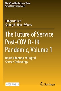 The Future of Service Post-COVID-19 Pandemic, Volume 1: Rapid Adoption of Digital Service Technology