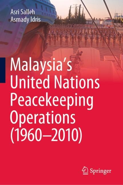 Front cover_Malaysia's United Nations Peacekeeping Operations (1960-2010)