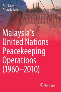 Couverture_Malaysia's United Nations Peacekeeping Operations (1960-2010)