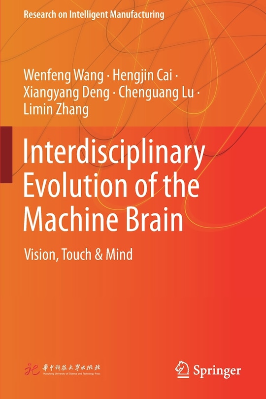 Front cover_Interdisciplinary Evolution Of The Machine Brain