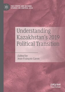 Front cover_Understanding Kazakhstan's 2019 Political Transition