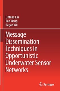 Front cover_Message Dissemination Techniques In Opportunistic Underwater Sensor Networks