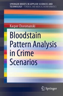Front cover_Bloodstain Pattern Analysis In Crime Scenarios