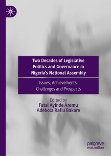 Front cover_Two Decades Of Legislative Politics And Governance In Nigeria's National Assembly