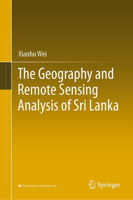 Front cover_The Geography And Remote Sensing Analysis Of Sri Lanka