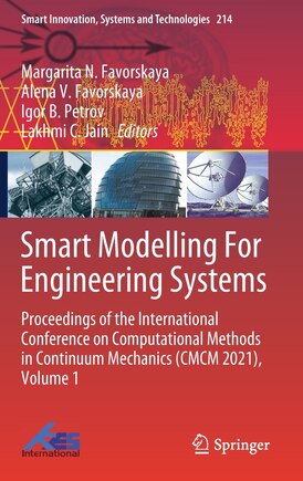 Smart Modelling For Engineering Systems: Proceedings of the International Conference on Computational Methods in Continuum Mechanics (CMCM 2021), Volume 1