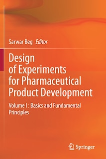 Design of Experiments for Pharmaceutical Product Development: Volume I : Basics and Fundamental Principles