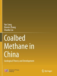 Coalbed Methane In China: Geological Theory And Development