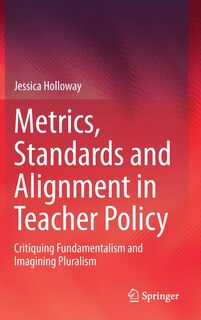 Front cover_Metrics, Standards And Alignment In Teacher Policy