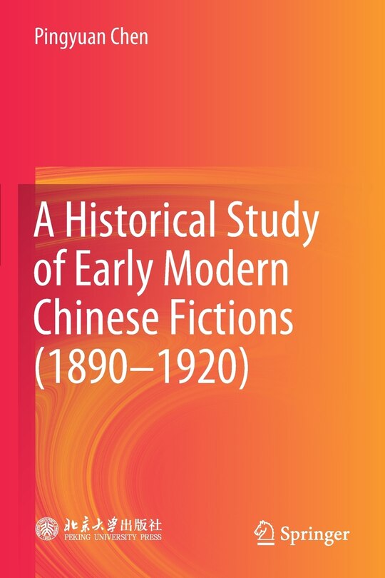 Front cover_A Historical Study Of Early Modern Chinese Fictions (1890-1920)
