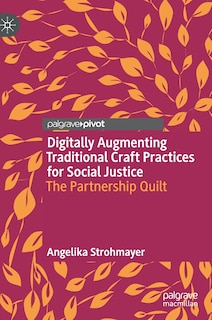 Couverture_Digitally Augmenting Traditional Craft Practices for Social Justice