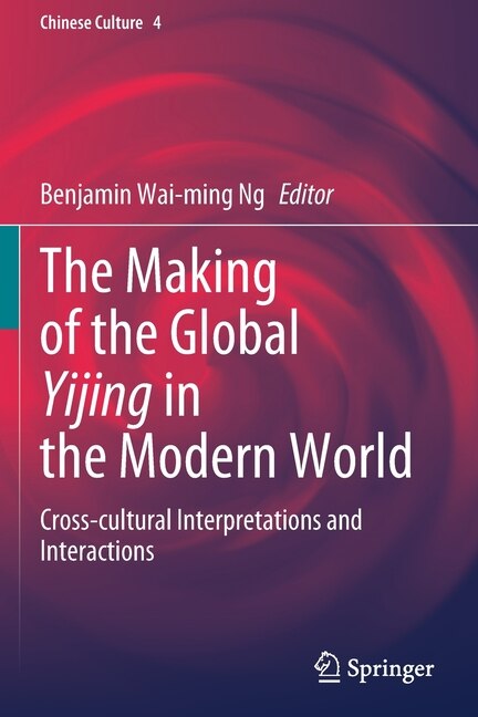 Front cover_The Making Of The Global Yijing In The Modern World