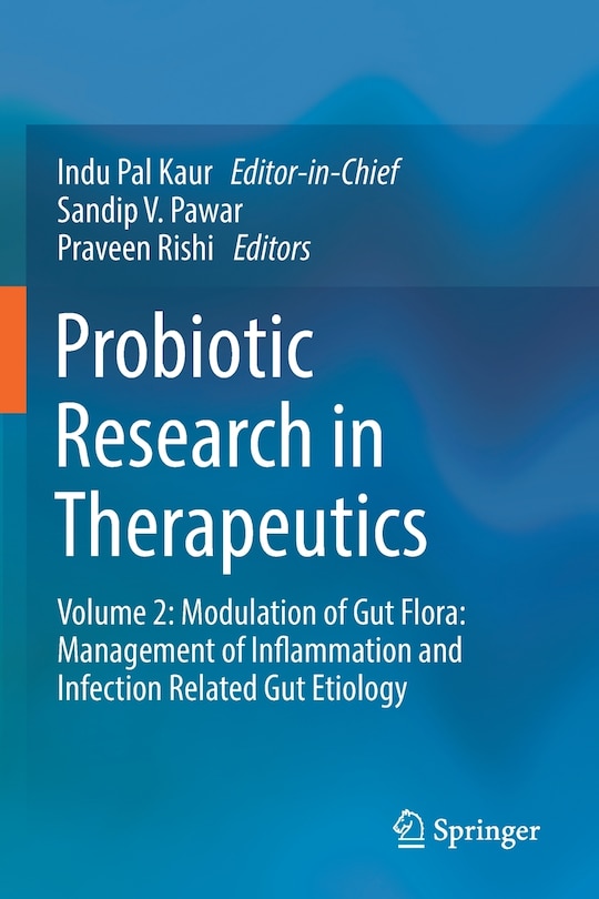 Probiotic Research In Therapeutics: Volume 2: Modulation Of Gut Flora: Management Of Inflammation And Infection Related Gut Etiology