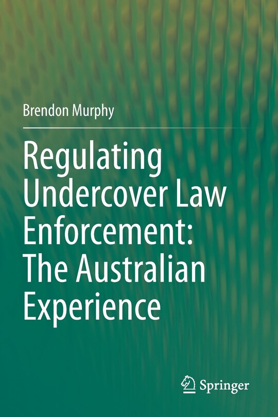 Front cover_Regulating Undercover Law Enforcement