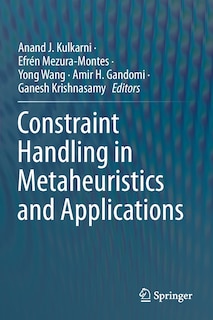 Constraint Handling in Metaheuristics and Applications