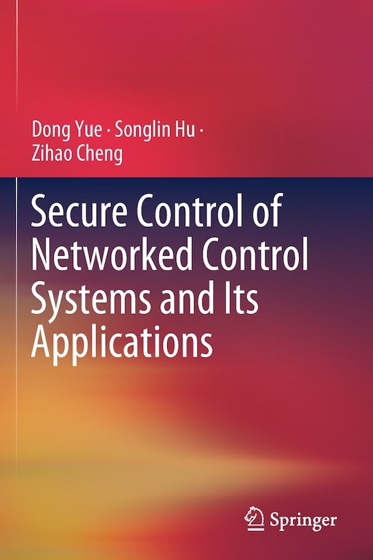 Couverture_Secure Control Of Networked Control Systems And Its Applications