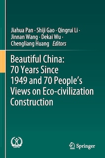 Beautiful China: 70 Years Since 1949 And 70 People's Views On Eco-civilization Construction