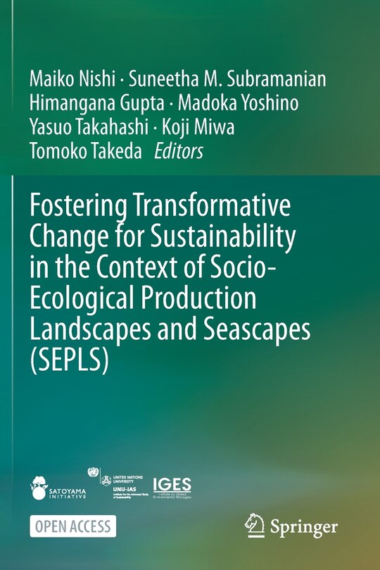 Fostering Transformative Change For Sustainability In The Context Of Socio-ecological Production Landscapes And Seascapes (sepls)