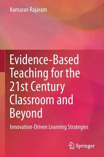Front cover_Evidence-Based Teaching for the 21st Century Classroom and Beyond