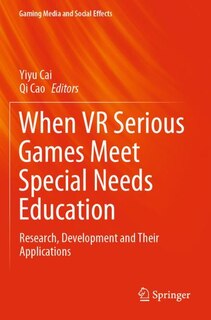 When VR Serious Games Meet Special Needs Education: Research, Development and Their Applications