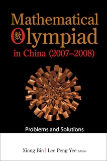 Mathematical Olympiad In China (2007-2008): Problems And Solutions