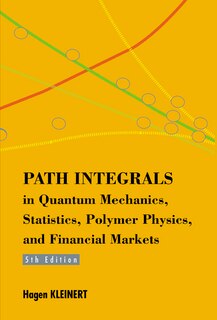 Couverture_Path Integrals In Quantum Mechanics, Statistics, Polymer Physics, And Financial Markets ()
