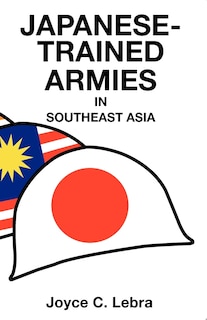 Front cover_Japanese-Trained Armies in Southeast Asia
