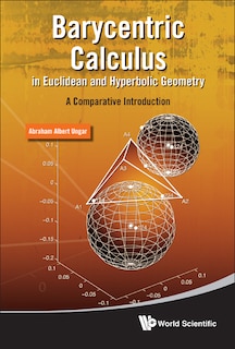 Couverture_Barycentric Calculus In Euclidean And Hyperbolic Geometry