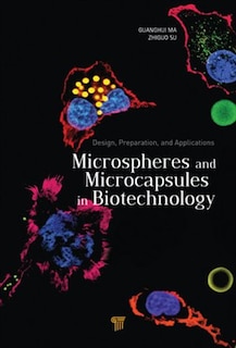 Microspheres And Microcapsules In Biotechnology: Design, Preparation And Applications