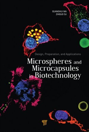 Microspheres And Microcapsules In Biotechnology: Design, Preparation And Applications