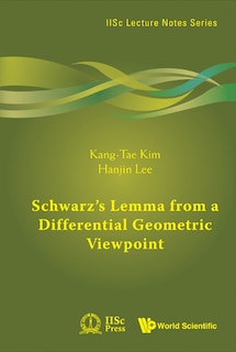 Front cover_Schwarz's Lemma From A Differential Geometric Viewpoint