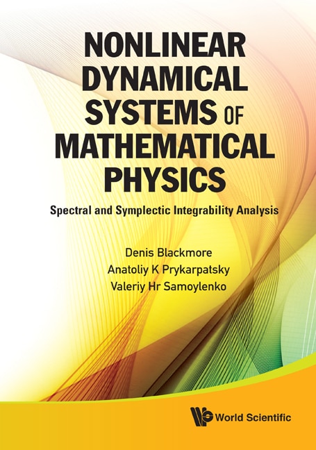 Nonlinear Dynamical Systems Of Mathematical Physics: Spectral and Symplectic Integrability Analysis