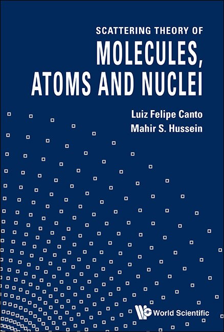 Couverture_Scattering Theory Of Molecules, Atoms And Nuclei