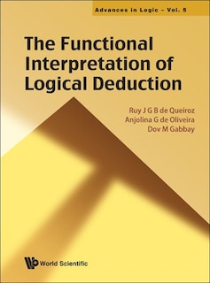 Front cover_Functional Interpretation Of Logical Deduction, The