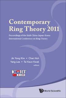 Couverture_Contemporary Ring Theory 2011 - Proceedings Of The Sixth China-japan-korea International Conference On Ring Theory