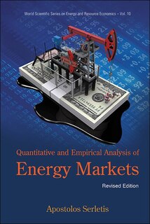 Front cover_Quantitative And Empirical Analysis Of Energy Markets (revised Edition)