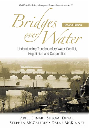 Bridges Over Water: Understanding Transboundary Water Conflict, Negotiation And Cooperation ()