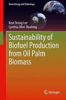 Front cover_Sustainability of Biofuel Production from Oil Palm Biomass