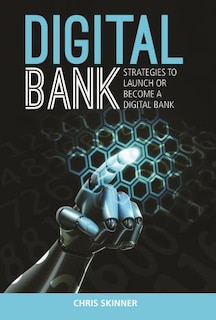 Digital Bank: Strategies To Launch Or Become A Digital Bank