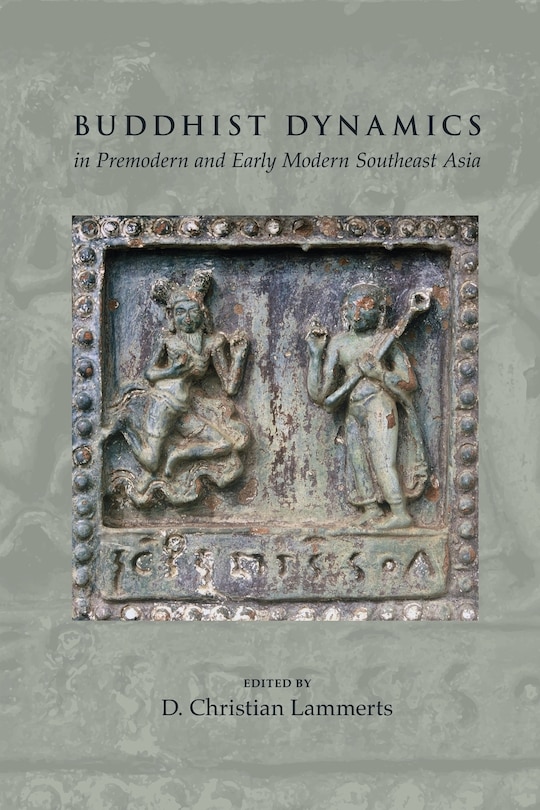 Front cover_Buddhist Dynamics in Premodern and Early Modern Southeast Asia